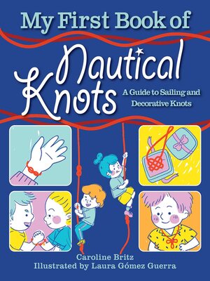 cover image of My First Book of Nautical Knots: a Guide to Sailing and Decorative Knots